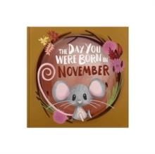 The Day You Were Born In November. . .