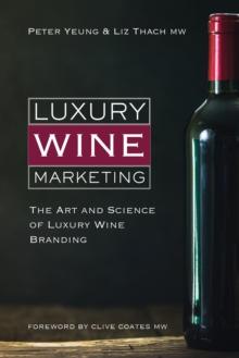 Luxury Wine Marketing : The art and science of luxury wine branding