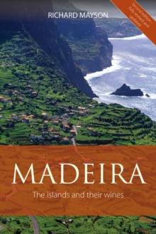 Madeira : The islands and their wines