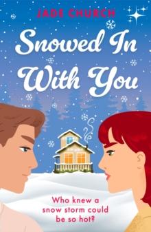 Snowed In With You : a must-read brothers best friend, spicy winter romance