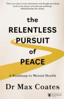 The Relentless Pursuit of Peace : A Roadmap to Mental Health