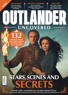 Outlander Uncovered : Stars, Scenes and Secrets