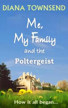 Me, My Family and the Poltergeist : Me, My Family and the Poltergeist, #1