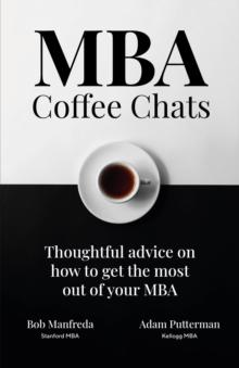 MBA Coffee Chats : Thoughtful advice on how to get the most out of your MBA