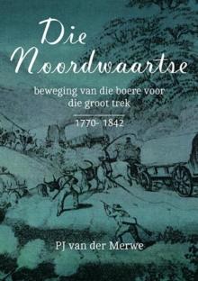 Die Noordwaartse Beweging van die Boere voor die Groot Trek (1770-1842)