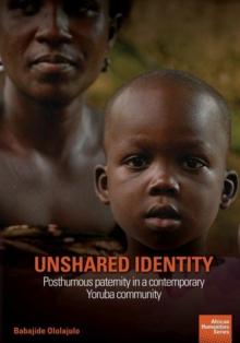 Unshared Identity : Posthumous paternity in a contemporary Yoruba community