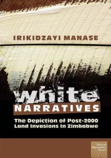 White Narratives: The depiction of post-2000 land invasions in Zimbabwe