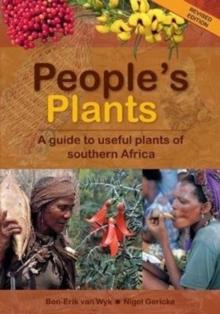 Peoples Plants : A Guide to Useful Plants of Southern Africa