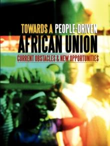 Towards a People-Driven African Union : Current Obstacles and New Opportunities