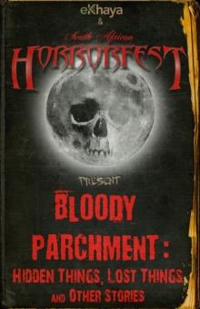 Bloody Parchment : Hidden Things, Lost Things and other stories