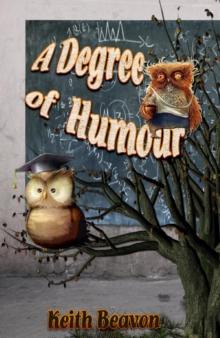 Degree of Humour: Mischievous and Memorable Moments in Academe