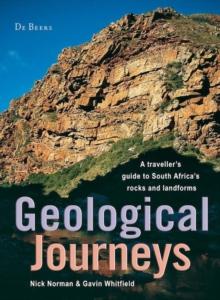 Geological Journeys : A traveller's guide to South Africa's rocks and landforms