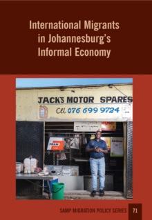 International Migrants in Johannesburg,s Informal Economy