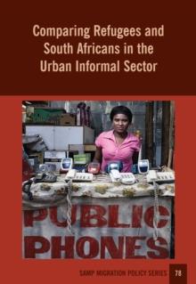 Comparing Refugees and  South Africans in the  Urban Informal Sector