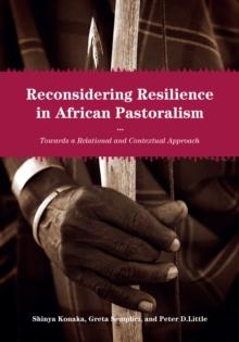 Reconsidering Resilience in African Pastoralism : Towards a Relational and Contextual Approach