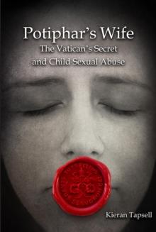 Potiphar's Wife : The Vatican's Secret and Child Sexual Abuse