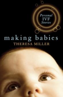 Making Babies : personal IVF stories