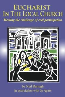 Eucharist in the Local Church : Meeting the Challenge of Real Participation