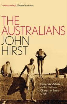 The Australians : Insiders and Outsiders on the National Character since 1770