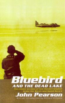 Bluebird and the Dead Lake : The classic account of how Donald Campbell broke the World Land Speed Record