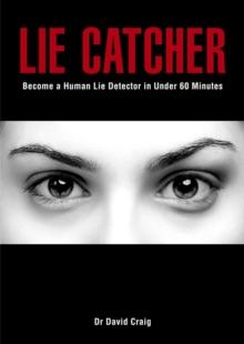 Lie Catcher : Become a Human Lie Detector in Under 60 Minutes