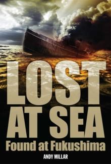 Lost at Sea : Found at Fukushima