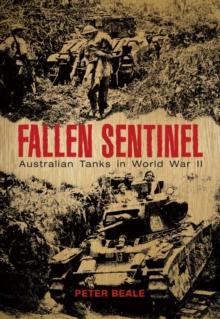 Fallen Sentinel : Australian Tanks in World War II