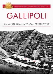 Gallipoli : An Australian Medical Perspective