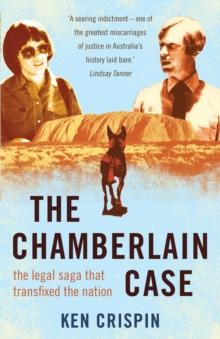 The Chamberlain Case : the legal saga that transfixed the nation