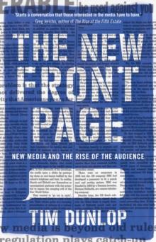 The New Front Page : new media and the rise of the audience