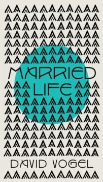 Married Life : a novel