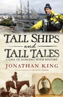 Tall Ships and Tall Tales : a life of dancing with history