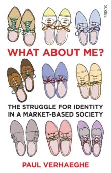 What about Me? : the struggle for identity in a market-based society