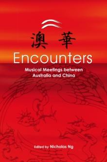 Encounters: Musical Meetings Between Australia and China