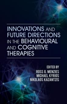 Innovations and Future Directions in the Behavioural and Cognitive Therapies