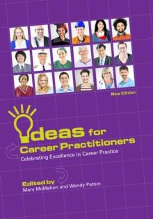 Ideas for Career Practitioners : Celebrating Excellence in Career Practice