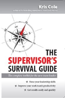 The Supervisor's Survival Guide : The complete toolkit for the new team leader