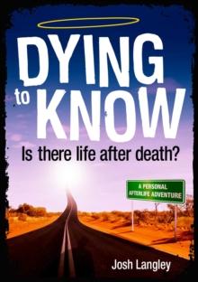 Dying to Know : Is there life after death?