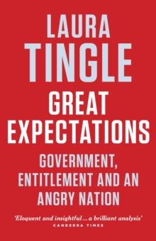 Great Expectations : Government, Entitlement and an Angry Nation