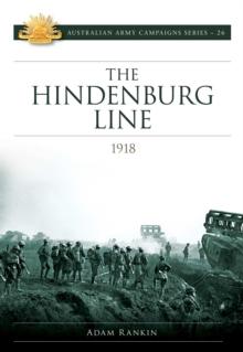 The Hindenburg Line Campaign 1918