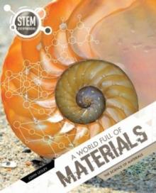 A World Full of Materials : The Science of Materials