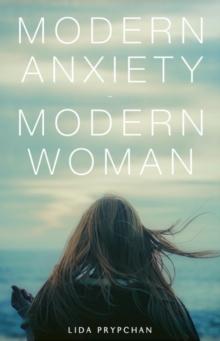 Modern Anxiety, Modern Woman