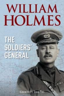 William Holmes : The Soldiers' General