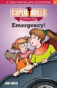 Emergency! : Carly Mills Pioneer Girl Book 2