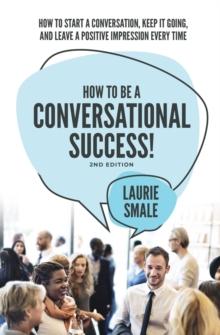 How to be a Conversational Success! 2nd Edition