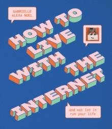 How to Live With the Internet and Not Let It Run Your Life