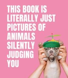 This Book is Literally Just Pictures of Animals Silently Judging You