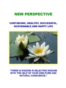 NEW PERSPECTIVE : CONTINUING, HEALTHY, SUCCESSFUL, SUSTAINABLE AND HAPPY LIFE