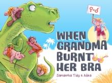 When Grandma Burnt Her Bra