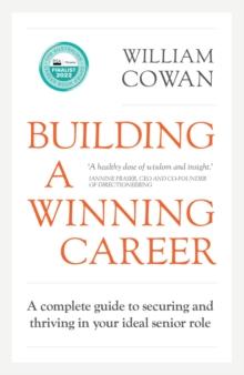 Building a Winning Career : A complete guide to securing and thriving in your ideal senior role